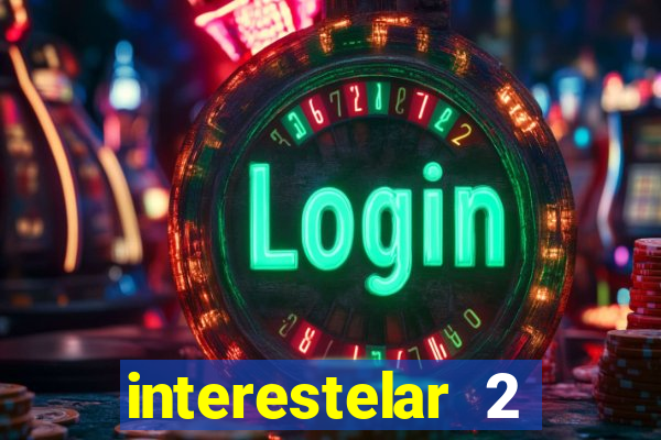 interestelar 2 trailer dublado